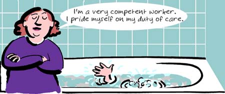 Drawing of person drowning in a bath and woman saying ‘I’m a very competent worker. I pride myself on my duty of care’ 